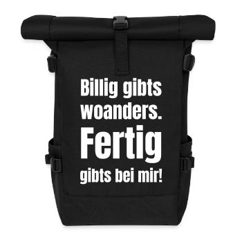 Billig gibts woanders. Fertig gibts bei mir! - Rolltop Rucksack - Schwarz - Vorne