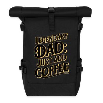 Père légendaire : Il suffit d’ajouter du café - Sac à dos roll top - noir - Devant