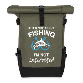 S’il ne s’agit pas de pêche, je ne suis pas intéressé - Sac à dos roll top - olive/noir - Devant