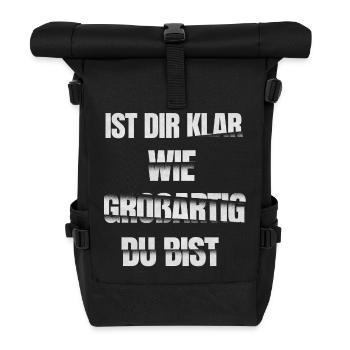 Ist dir klar wie großartig du bist?! - Mut machen - Rolltop Rucksack - Schwarz - Vorne