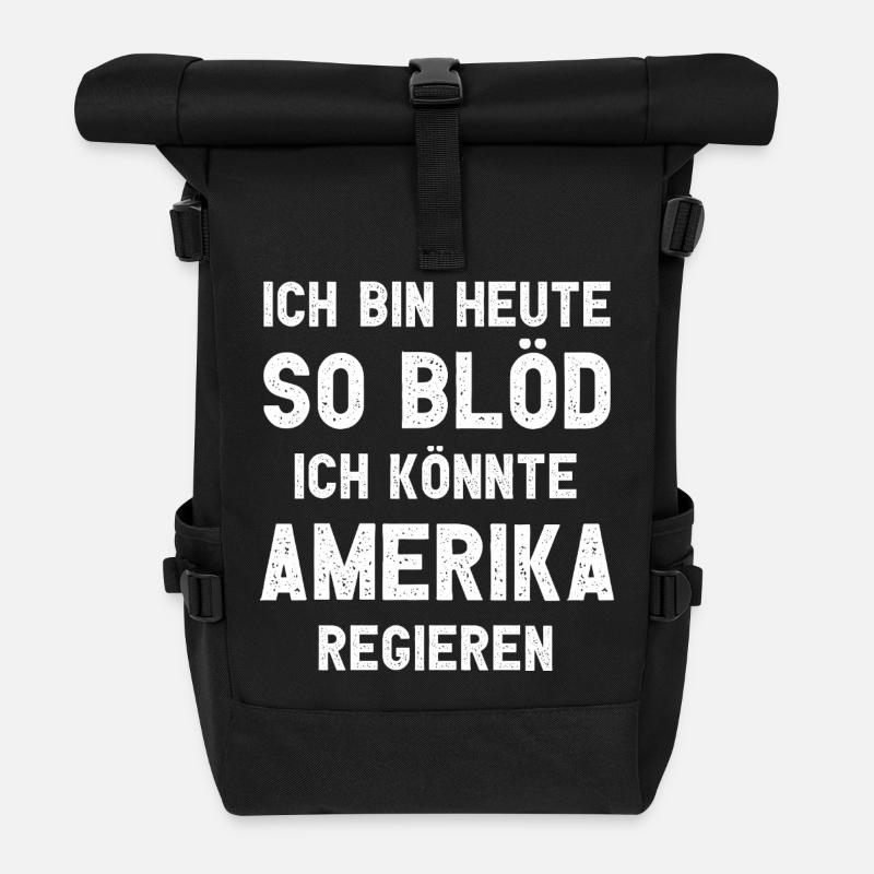 Ich bin heute so blöd ich könnte Amerika regieren - Rolltop Rucksack - Schwarz