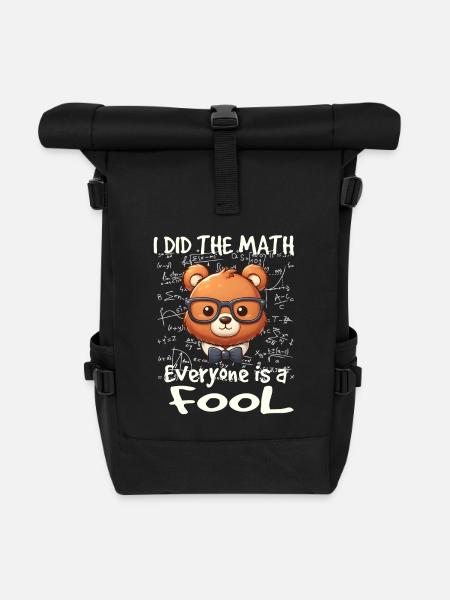 I did the math and Everybody's dumb - Roll Top Backpack - black