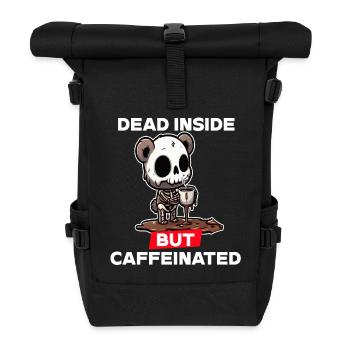 Dead inside but caffeinated - Roll Top Backpack - black - Front