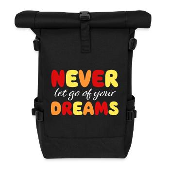 Ne jamais lâcher ses rêves - Motivation - Courage - Sac à dos roll top - noir - Devant