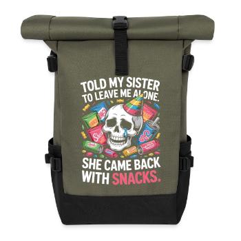 Funny Sister Love Snack Humor Quote - Roll Top Backpack - olive/black - Front