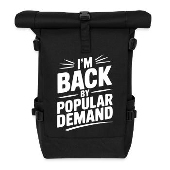 I'm Back by Popular Demand - Roll Top Backpack - black - Front