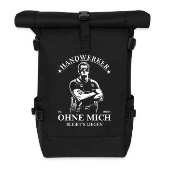 Handwerker Design, ohne mich bleibt´s liegen. - Rolltop Rucksack - Schwarz - Vorne