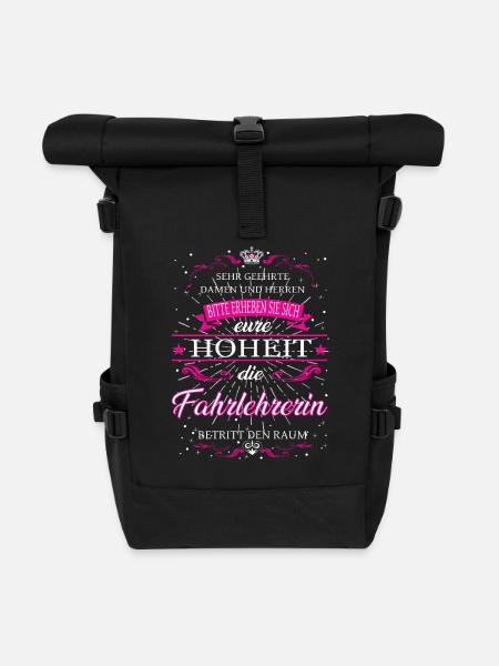 Eure Hoheit die Fahrlehrerin betritt den Raum - Rolltop Rucksack - Schwarz