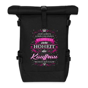 Eure Hoheit die Kauffrau betritt den Raum - Rolltop Rucksack - Schwarz - Vorne