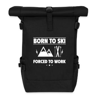 Geboren zum Skifahren, gezwungen zu arbeiten - Rolltop Rucksack - Schwarz - Vorne