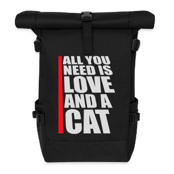 All You Need Is Love And A Cat Lustig Katze Spruch - Rolltop Rucksack - Schwarz - Vorne