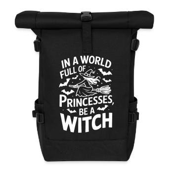 In Einer Welt Voller Prinzessinnen Sei Eine Hexe - Rolltop Rucksack - Schwarz - Vorne