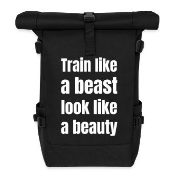 Train like a beast look like a beauty - Roll Top Backpack - black - Front