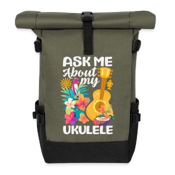 Ask Me About My Ukulele Lustiges Hawaii Instrument - Rolltop Rucksack - Olive/Schwarz - Vorne