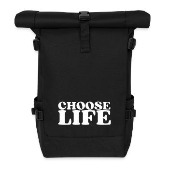 Choose Life - Statement fürs Leben! Was wählst du? - Rolltop Rucksack - Schwarz - Vorne