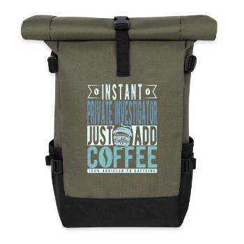 Private Detective Coffee Quote - Roll Top Backpack - olive/black - Front