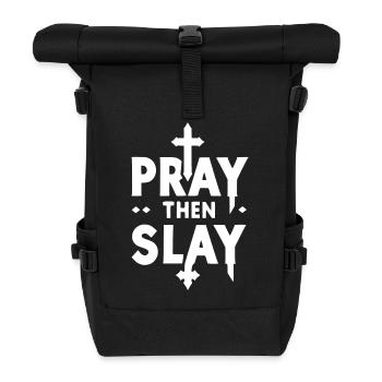 Pray then Slay - Roll Top Backpack - black - Front