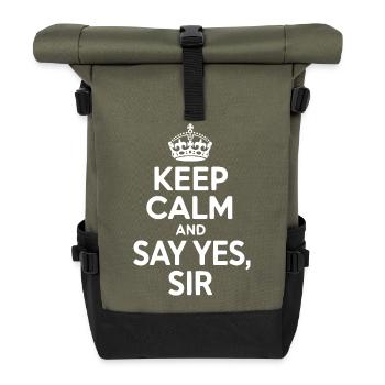 Keep Calm and Say Yes Sir - Roll Top Backpack - olive/black - Front