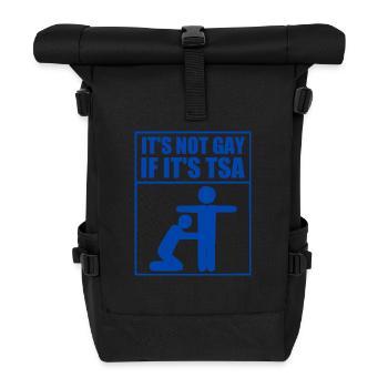 it's not gay if it's tsa - Rolltop Rucksack - Schwarz - Vorne