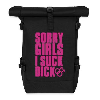 Sorry girls I suck dick - gay - gay-gay - Roll Top Backpack - black - Front