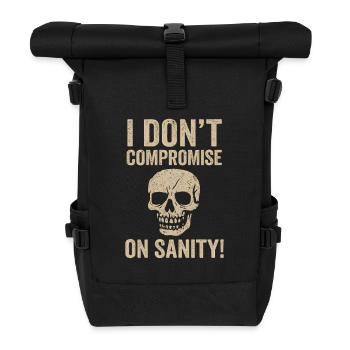 I Don't Compromise on Sanity Skull - Roll Top Backpack - black - Front