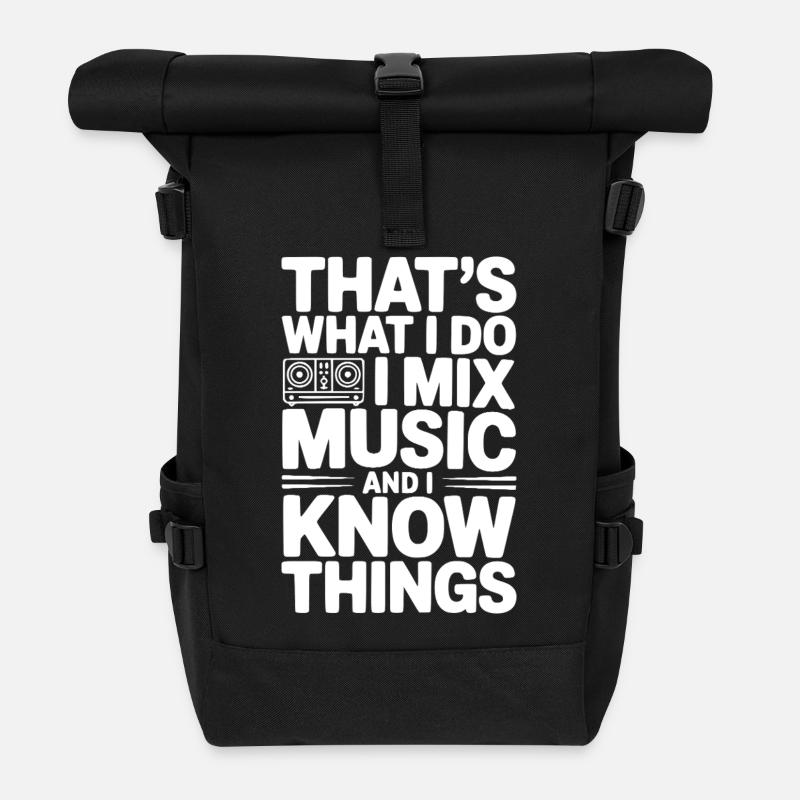 Das ist es, was ich mache. Ich mische Musik und ich weiß Dinge. - Rolltop Rucksack - Schwarz