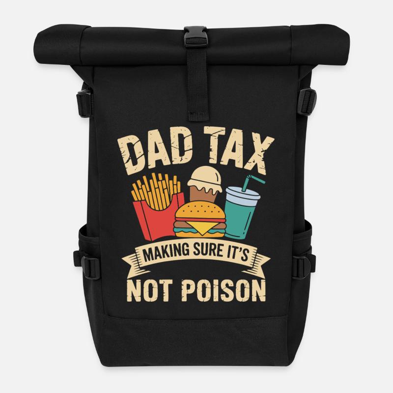 Dad Tax Making Sure It's Not Poison Fathers Day - Rolltop Rucksack - Schwarz
