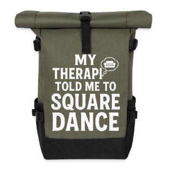 My therapist says square dancing - Roll Top Backpack - olive/black - Front