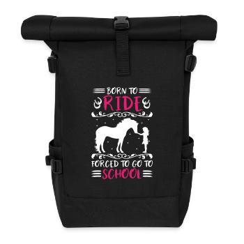 Horse Girl Born To Ride Forced To Go To School - Roll Top Backpack - black - Front