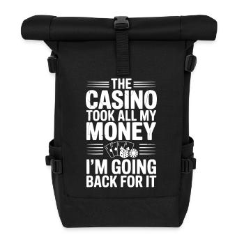 Le casino m’a pris tout mon argent, je vais le récupérer - Sac à dos roll top - noir - Devant
