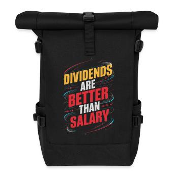 Dividends are better than salary - Roll Top Backpack - black - Front