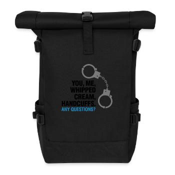 Lets Enjoy! You, Me, Whipped Cream And Handcuffs! - Roll Top Backpack - black - Front