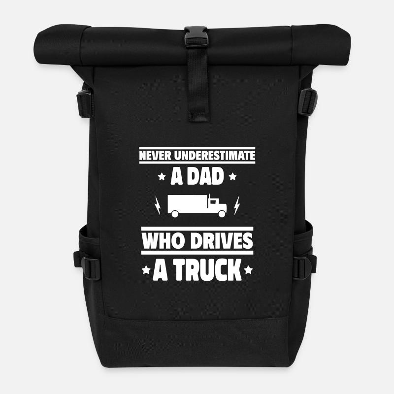 Never underestimate a dad who drives trucks - Roll Top Backpack - black