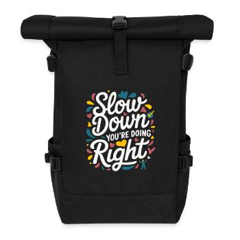 Beruhige Dich - Du tust das Richtige - Rolltop Rucksack - Schwarz - Vorne