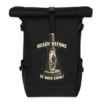 Prepper Überlebenskünstler Ready Before Was Cool - Rolltop Rucksack - Schwarz - Vorne