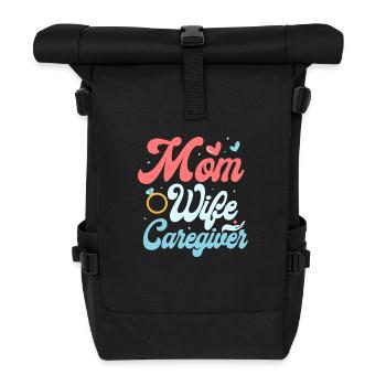 Mom Wife Caregiver Carer Caregiving - Roll Top Backpack - black - Front