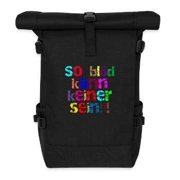 so blöd kann keiner sein - Rolltop Rucksack - Schwarz - Vorne