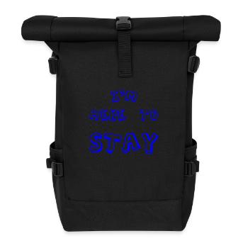 I'm here to stay - Rolltop Rucksack - Schwarz - Vorne