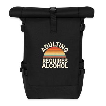 Adulting Requires Alcohol 13 - Rolltop Rucksack - Schwarz - Vorne