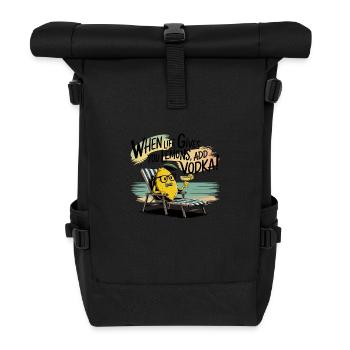 When Life Gives You Lemons, Add Vodka - Roll Top Backpack - black - Front