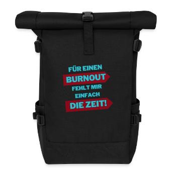 "Burnout for a while" - Roll Top Backpack - black - Front