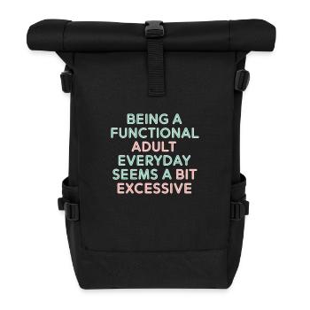 Being a Functional Adult Daily Seems Excessive 5 - Rolltop Rucksack - Schwarz - Vorne