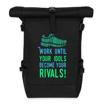 Work until your idols become your rivals - running - Roll Top Backpack - black - Front