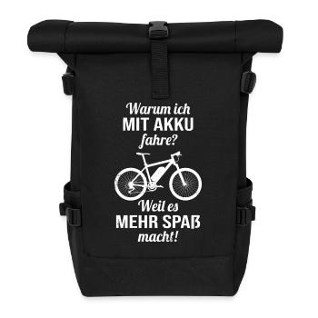 Warum ich mit Akku fahre? Weil es mehr Spaß macht! - Rolltop Rucksack - Schwarz - Vorne