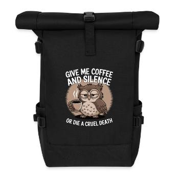 Kaffee Eule - geb mir Kaffee und Stille oder stirb - Rolltop Rucksack - Schwarz - Vorne