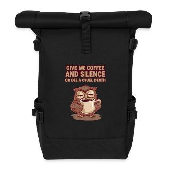Kaffee Eule - geb mir Kaffee und Stille oder stirb - Rolltop Rucksack - Schwarz - Vorne