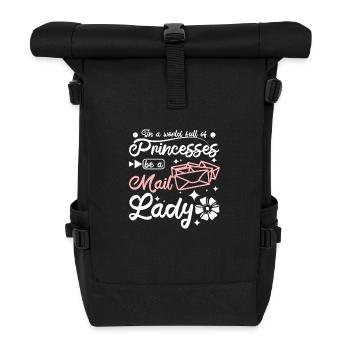 In a world full of princesses be a mail lady - Rolltop Rucksack - Schwarz - Vorne
