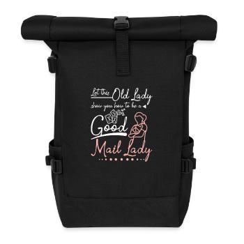 Let this old lady show you how to be a mail lady - Rolltop Rucksack - Schwarz - Vorne