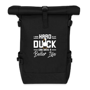 Je travaille dur pour que mon canard puisse avoir une vie meilleure - Sac à dos roll top - noir - Devant