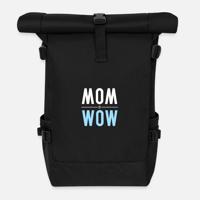 MOM is WOW - Gift - Shirt - Roll Top Backpack - black